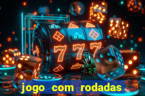 jogo com rodadas gratis sem deposito